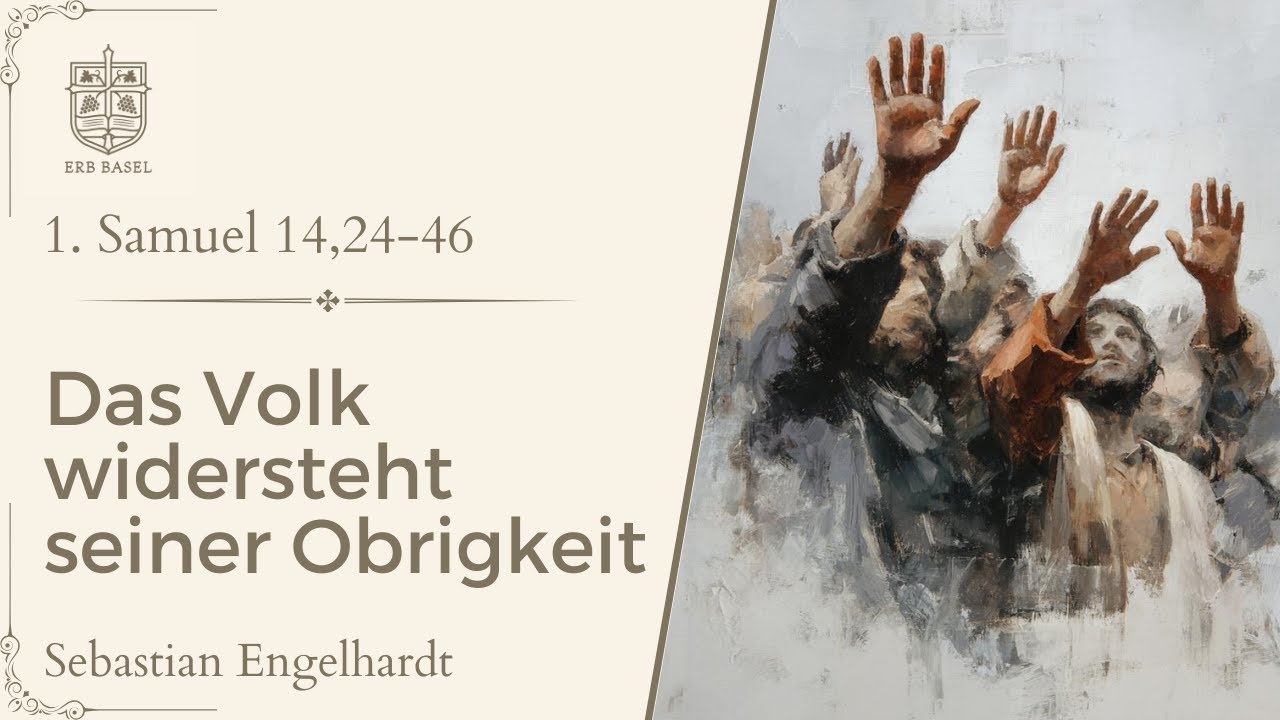 Das Volk widersteht seiner Obrigkeit (1. Samuel 14,24 46) - Sebastian Engelhardt