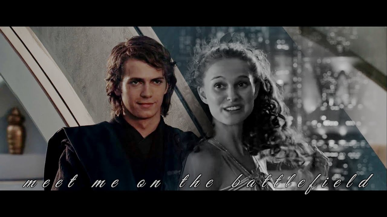 Anakin & Padme- Meet Me on The Battlefield