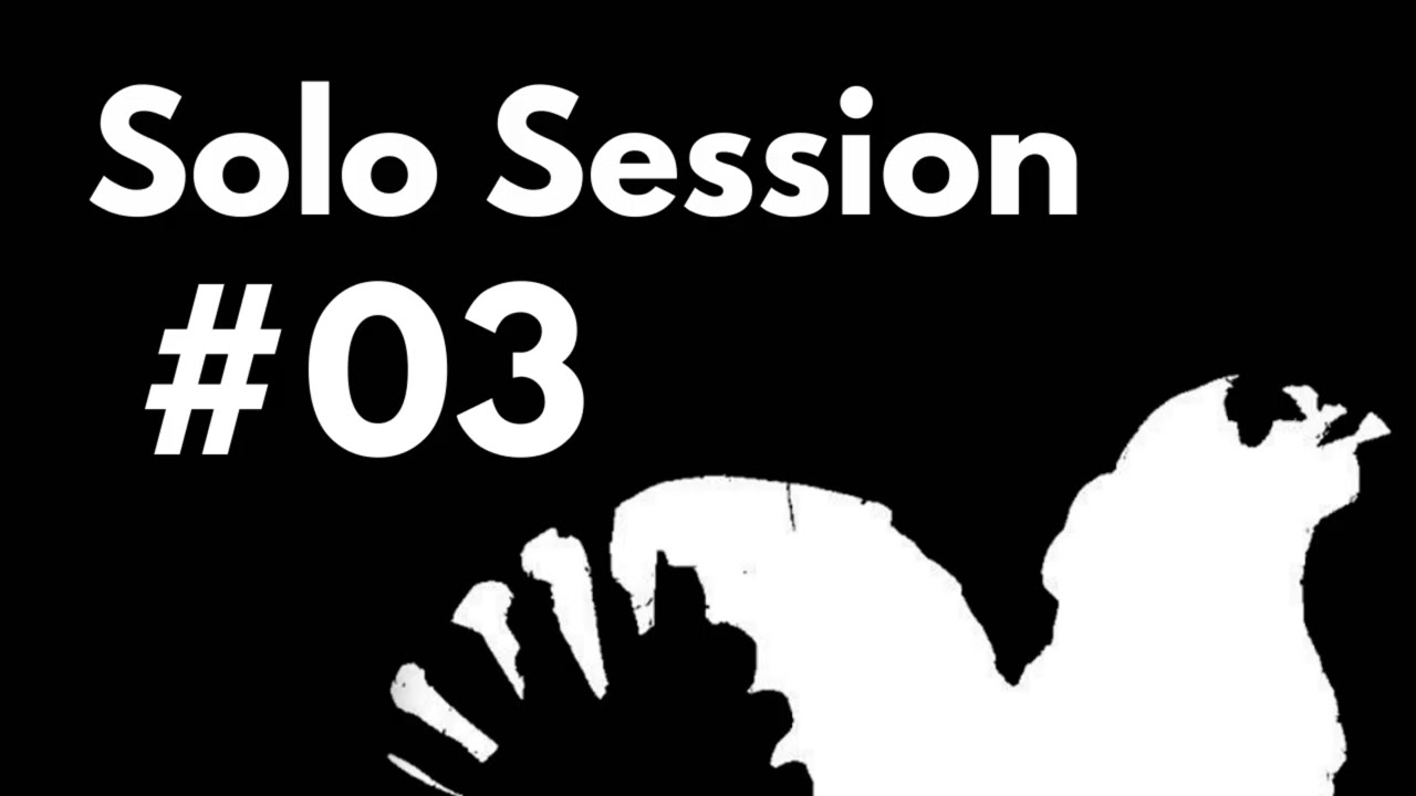 Solo Session #03