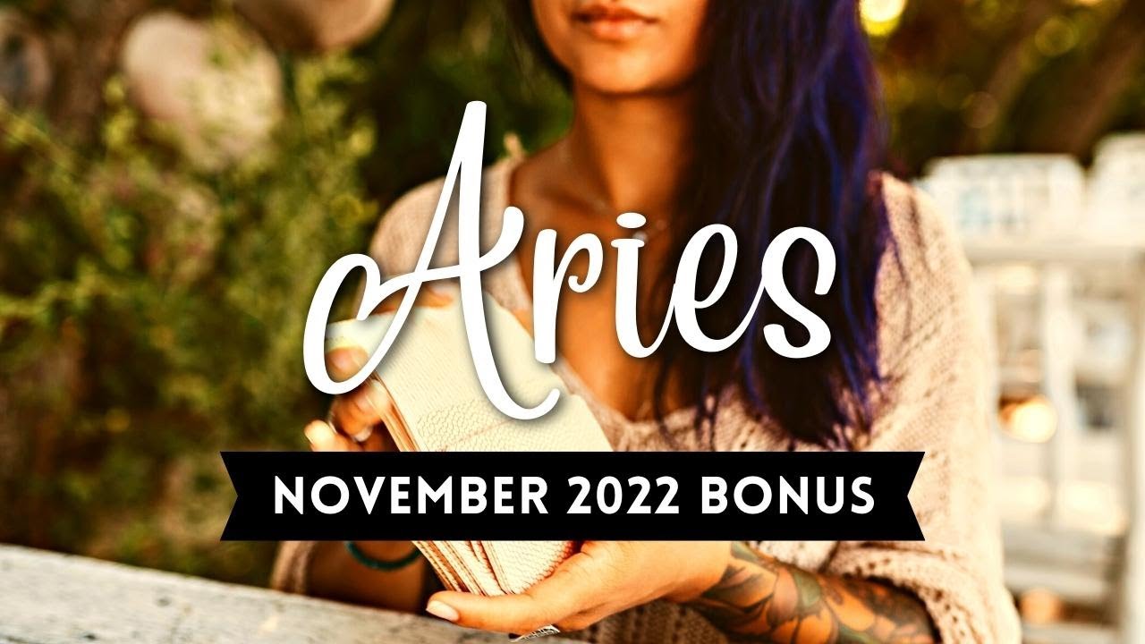 ARIES, EXPECT SHOCKING DEVELOPMENTS & HEARTFELT APOLOGY | NOV 2022 BONUS TAROT