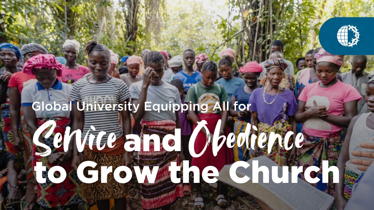 Global University Equipping All for Service and Obedience to Grow the Church