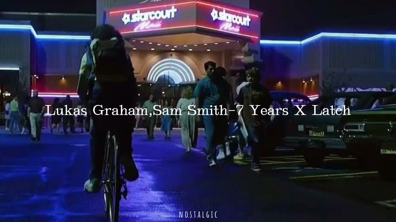 Lukas Graham & Sam Smith - 7 Years X Latch[slowed n reverb]