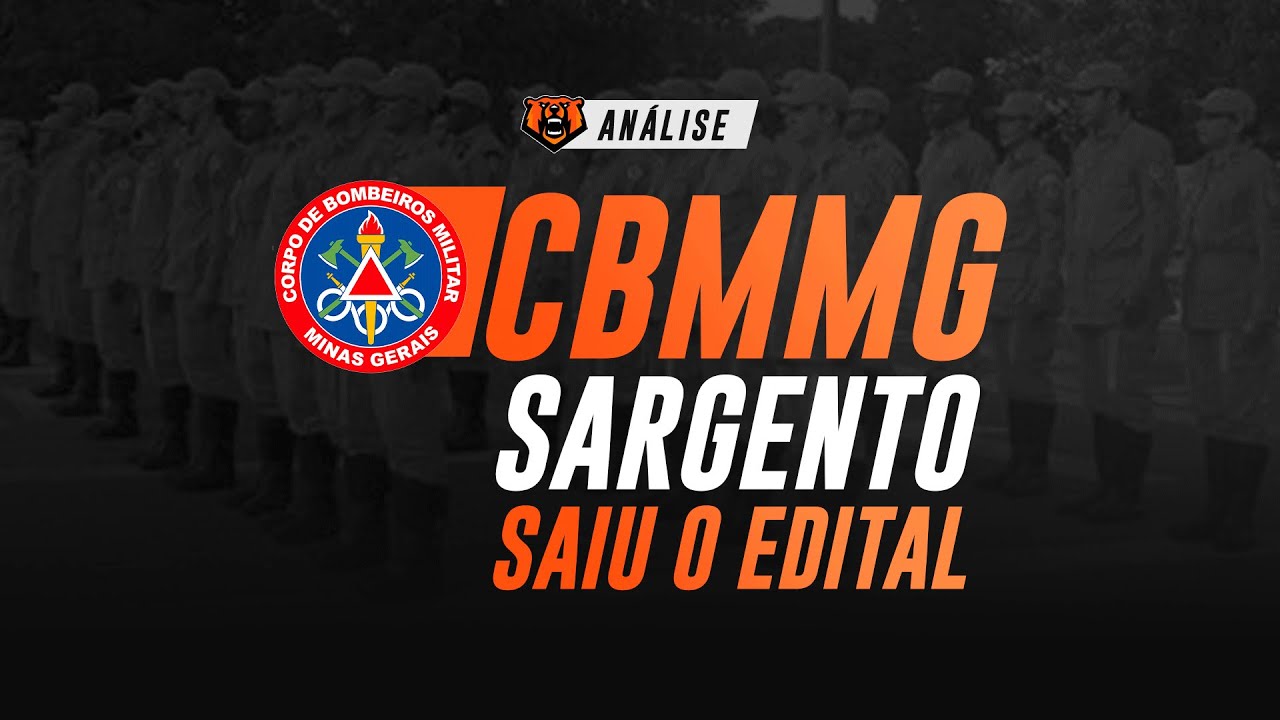 Concurso Bombeiros MG - Sargento - Saiu Edital