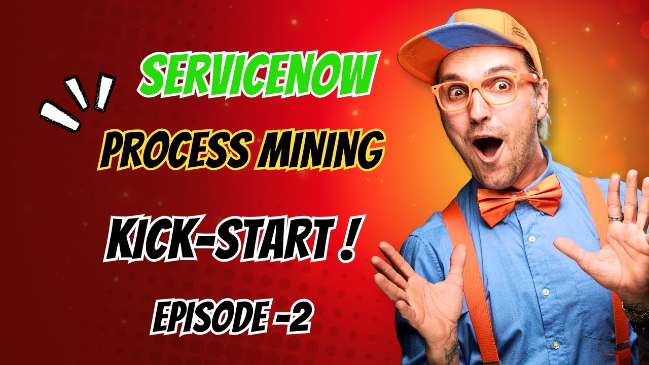 Process Mining - Kick Start | Episode - 2