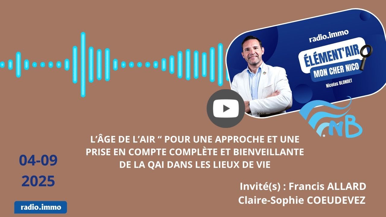 2025 09 04 L’ÂGE DE L’AIR, POUR UNE APPROCHE ET UNE PRISE EN COMPTE DE LA QAI DANS LES LIEUX DE VIE