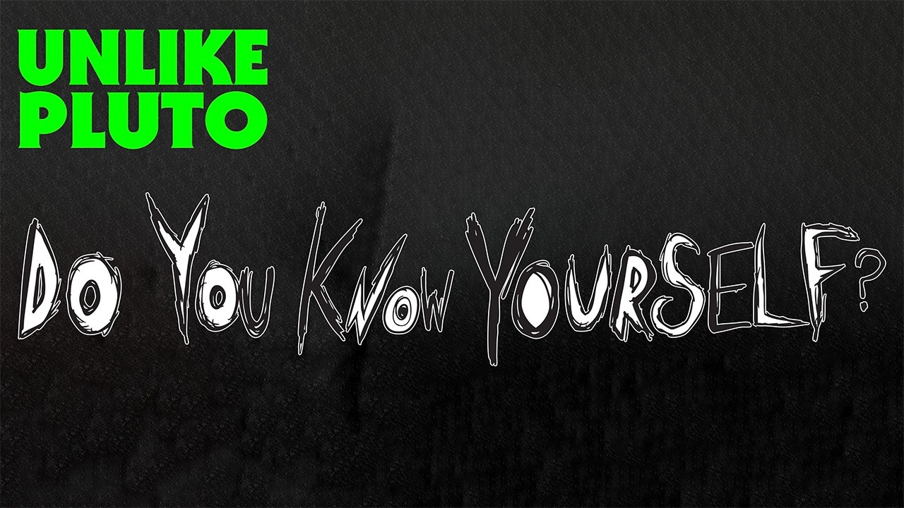Unlike Pluto - Do you know yourself (pluto tape)
