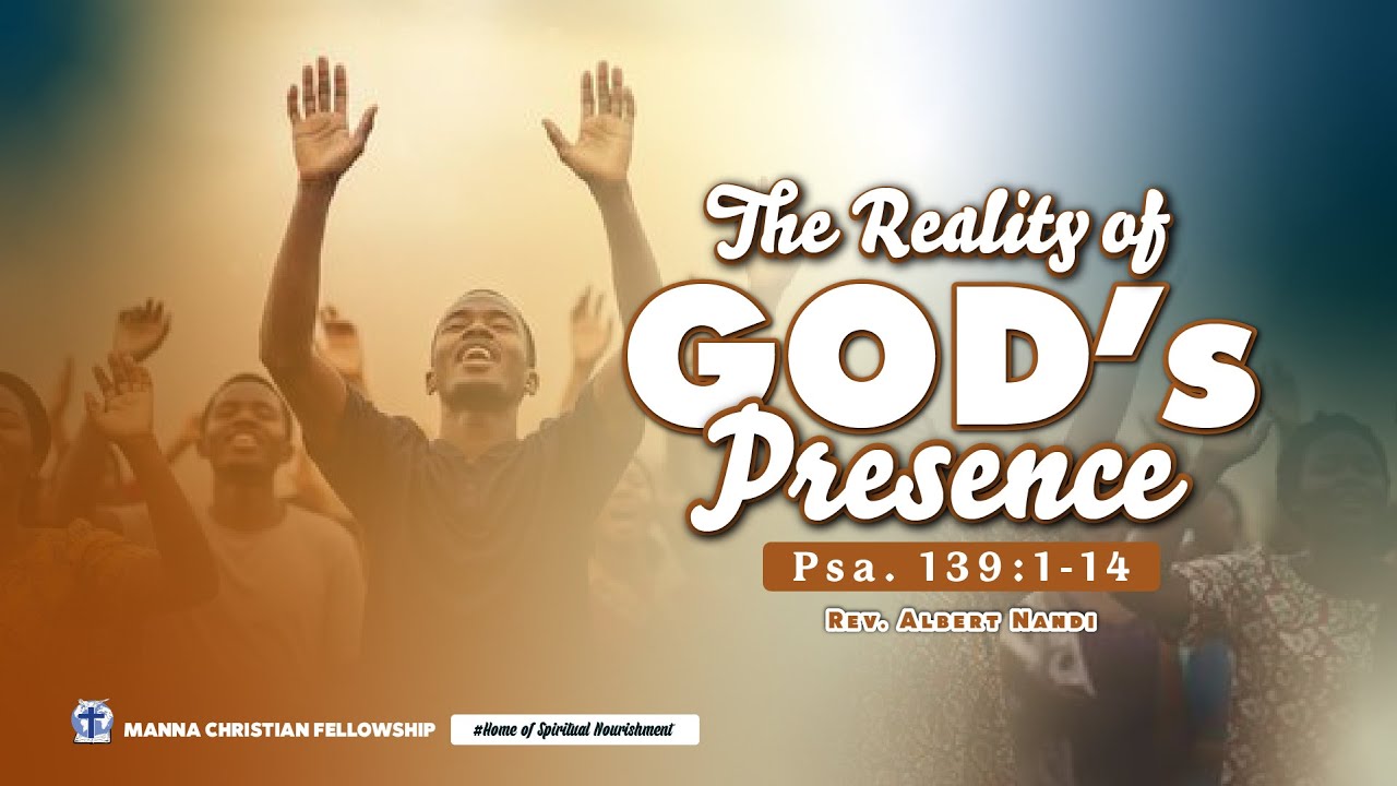 THE REALITY OF GOD'S PRESENCE  |  PSALMS 139:1-14  |  Rev. ALBERT NANDI