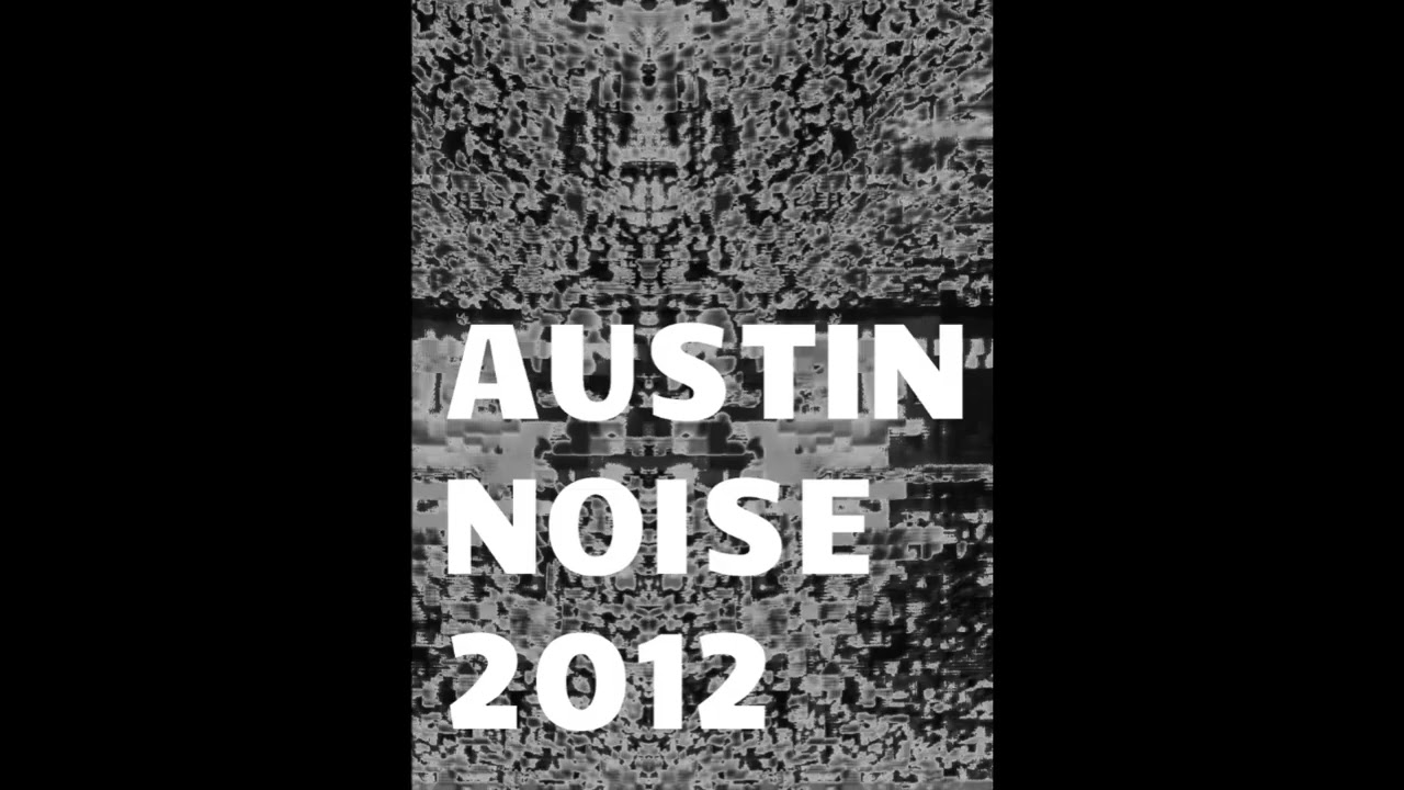 Various Artists - Austin Noise 2012 [Full Album]