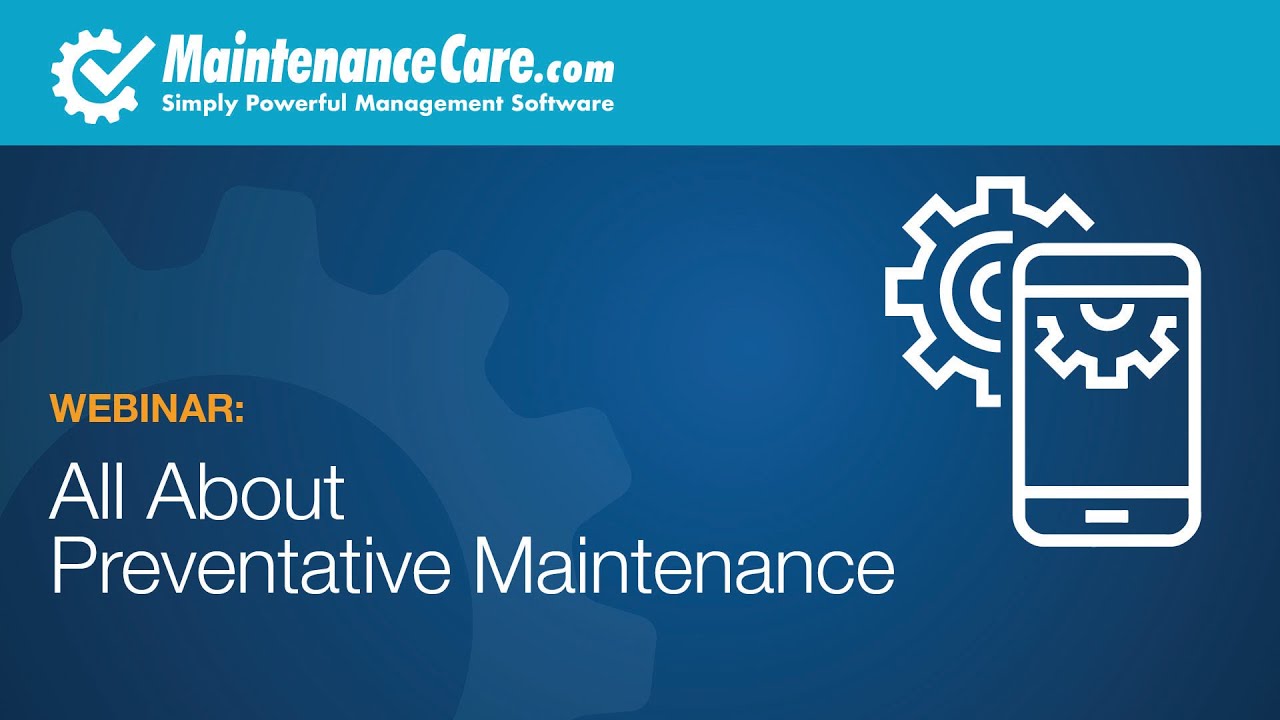 All About Preventative Maintenance - Webinar