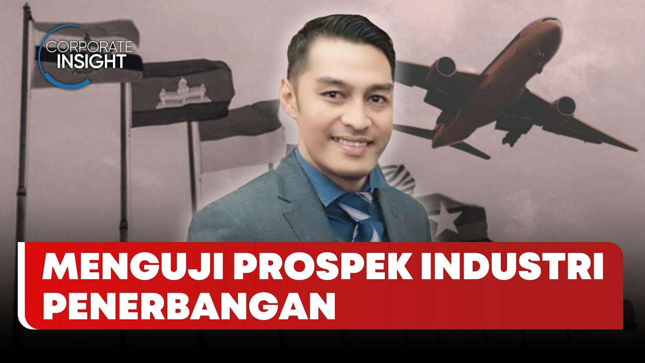 🔴 LIVE | Menguji Prospek Industri Penerbangan - Corporate Insight