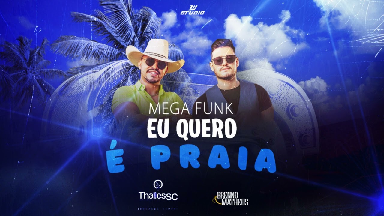 MEGAFUNK - Brenno e Matheus - Eu Quero &eacute; Praia  - Thalles SC