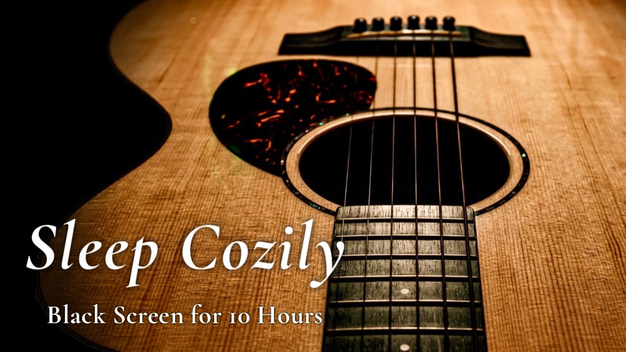 Best Sleep Guitar: Deep Calm Music to Relax【Black Screen 10 hours】