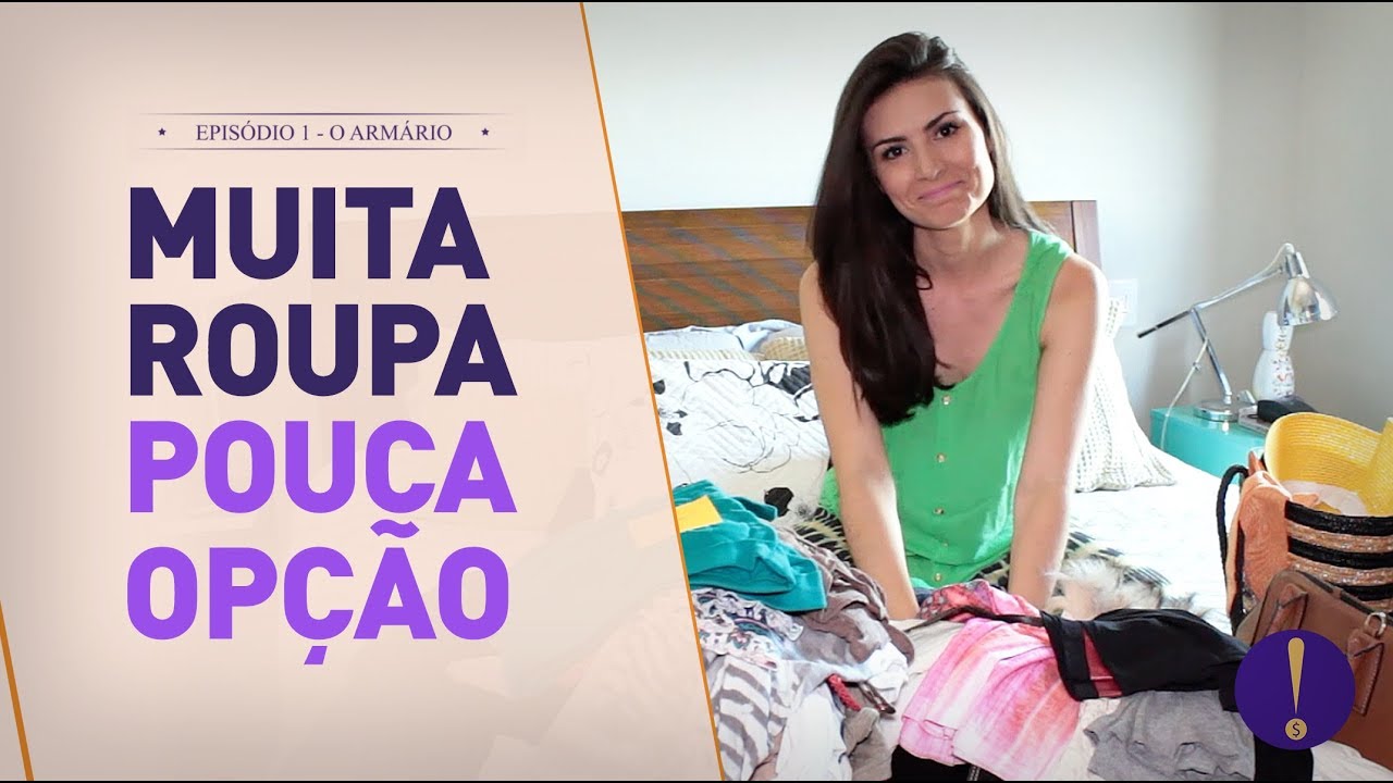 DICAS PRA ECONOMIZAR NA HORA DE COMPRAR ROUPA | Primeiro episódio completo | DETOX DO GUARDA-ROUPA