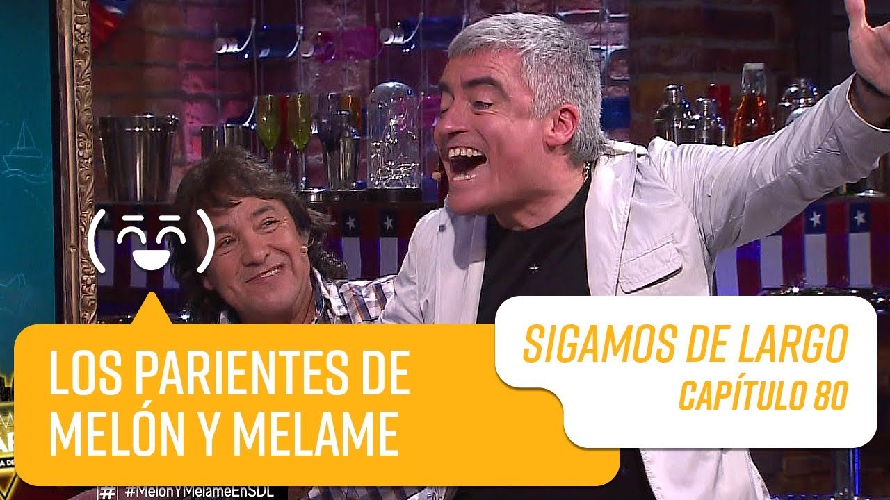 Los parientes de Melón y Melame | Sigamos de Largo