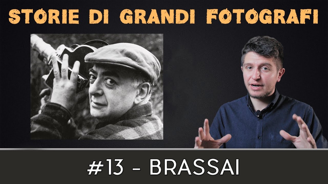 Storie di Grandi Fotografi - Brassai