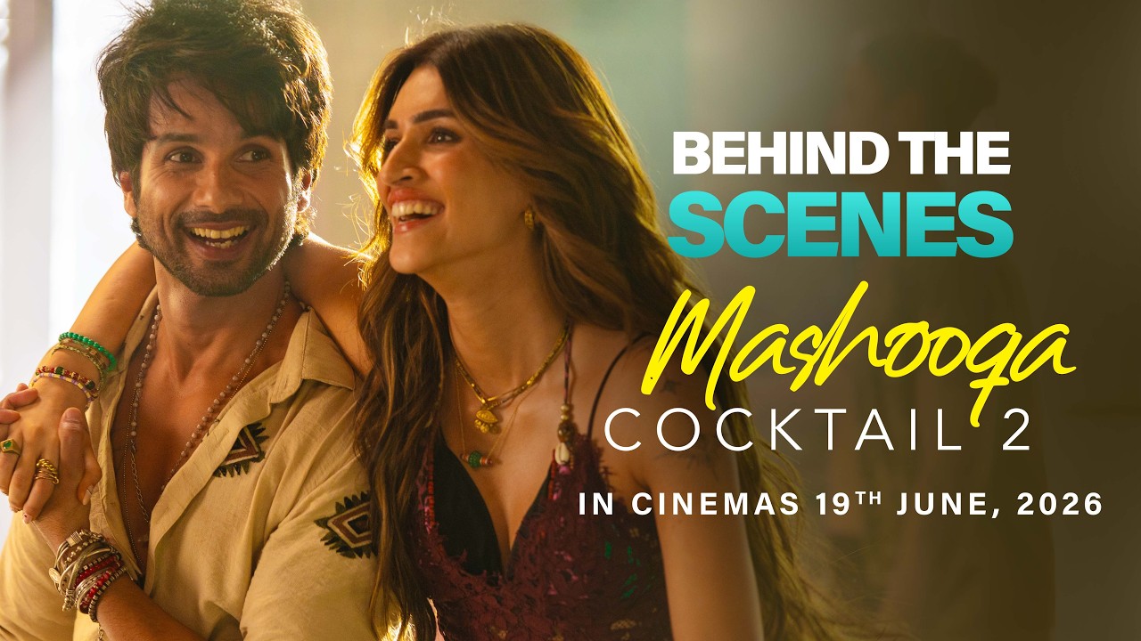 BTS Of Mashooqa 🎥 | Shahid Kapoor, Kriti Sanon, Rashmika Mandanna | Cocktail 2 | 19th June