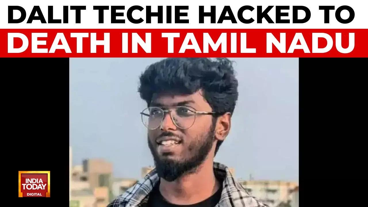Dalit Techie Hacked To Death In Tamil Nadu: Cop Parents Of Accused Booked | India Today