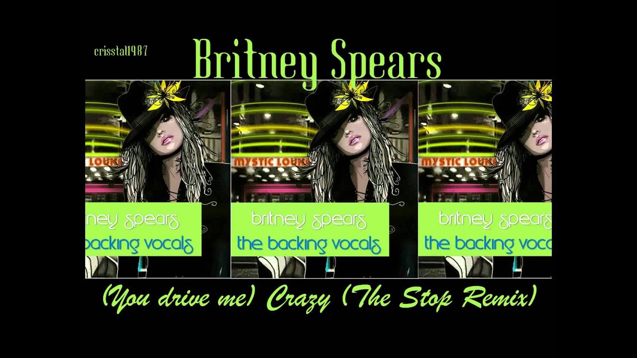 Britney Spears (You drive me) Crazy (The Stop Remix) Instrumental with Backing Vocals