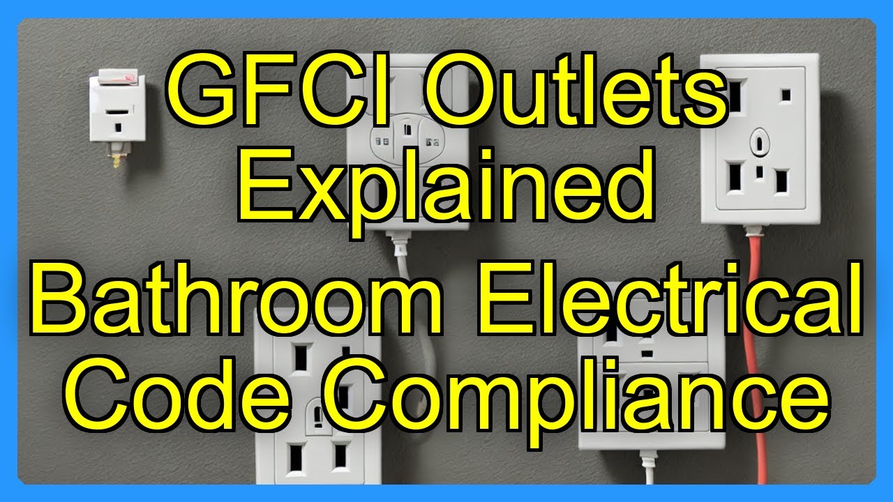 GFCI Outlets Explained Bathroom Electrical Code Compliance