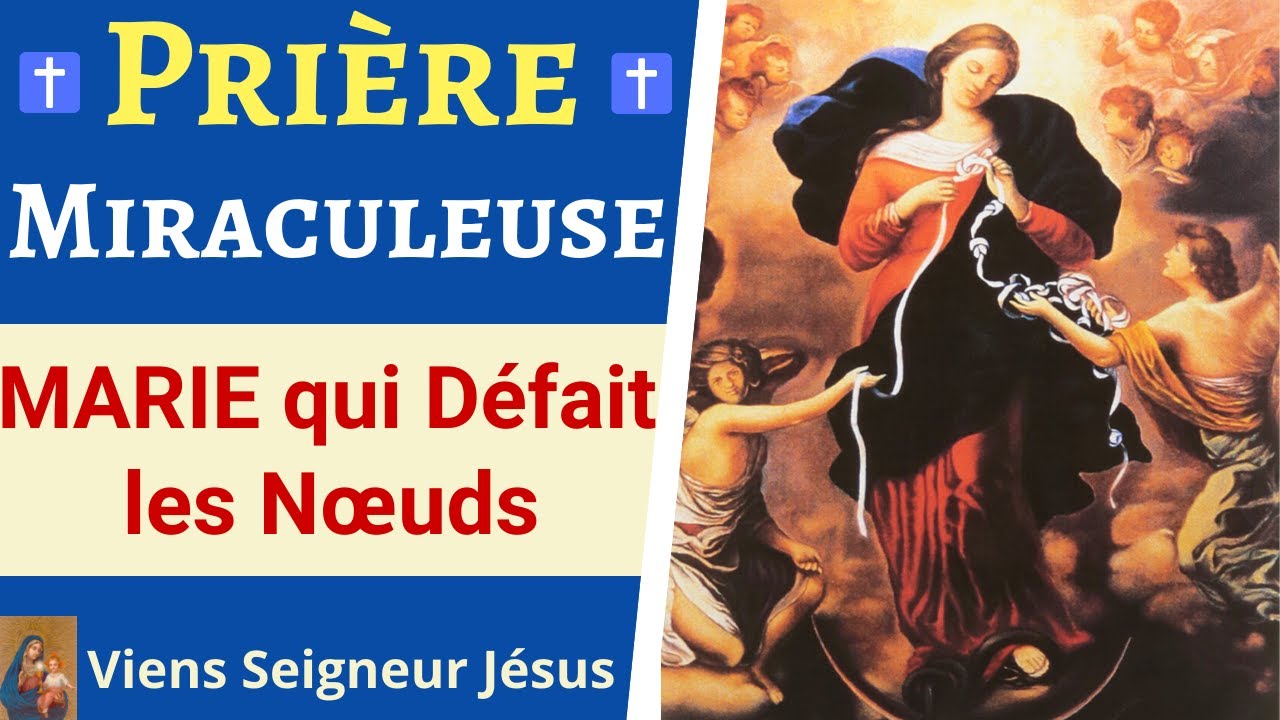 Prière Marie qui défait les Noeuds - Prière pour débloquer toute situation difficile