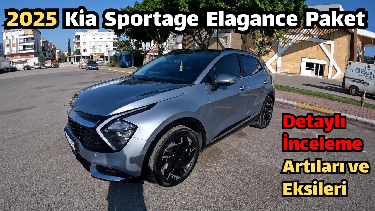 Yeni Aracım 2025 Model Kia Sportage Elagance Paket Detaylı İnceleme