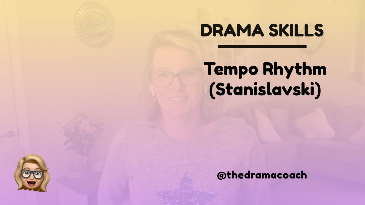 Drama Skills: Tempo Rhythm (Stanislavski)