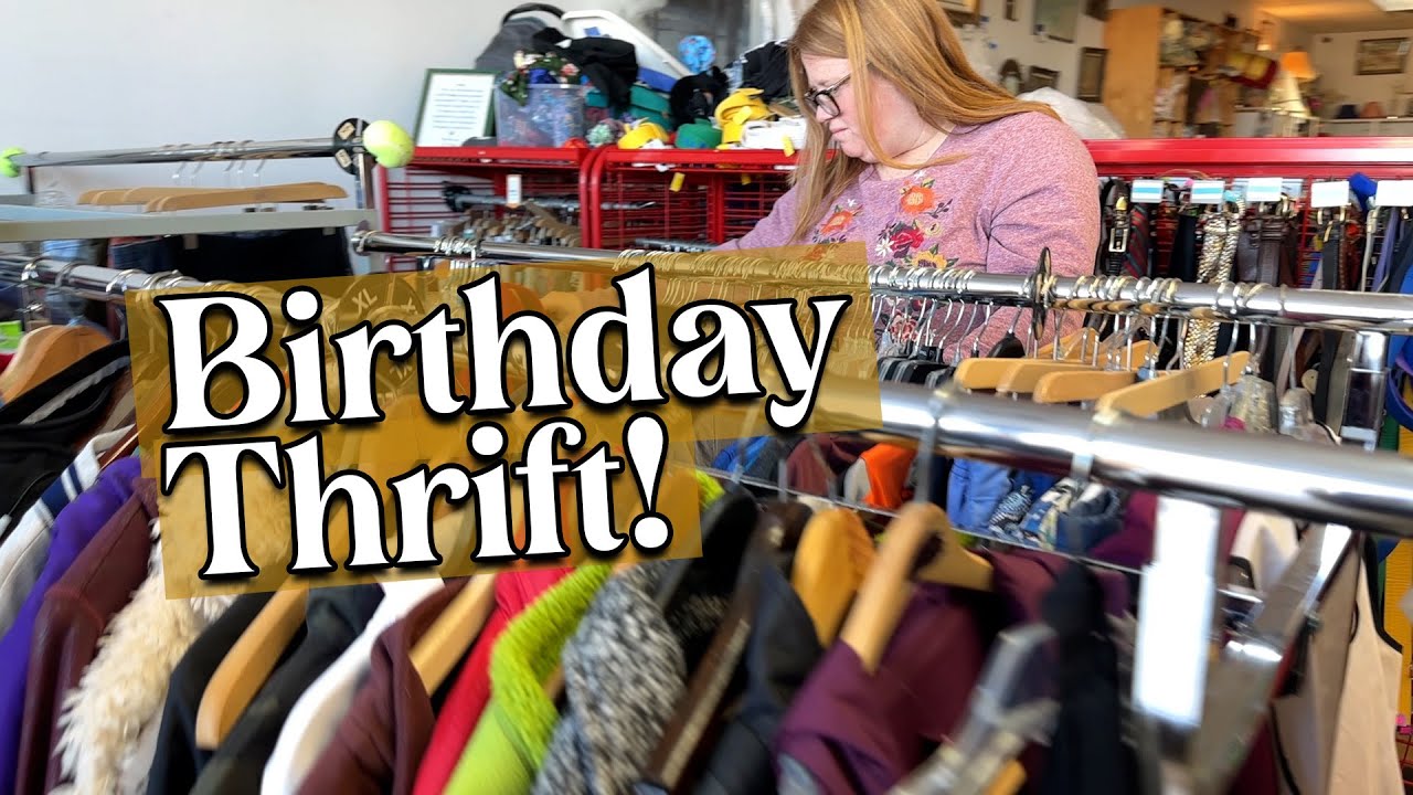 It's my Birthday, and I'll thrift if I want to!