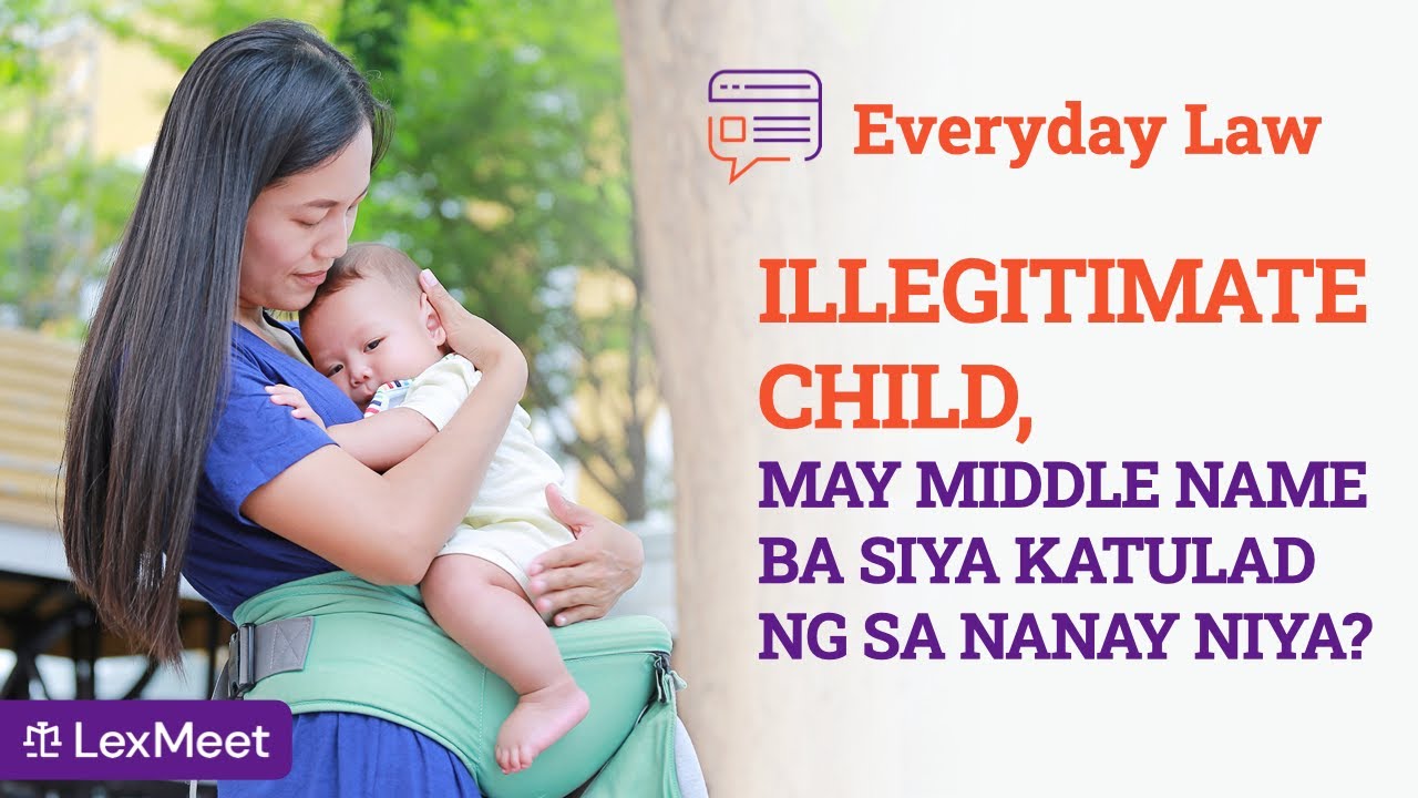 ILLEGITIMATE CHILD, May Middle Name ba sya Katulad ng sa Nanay Niya?