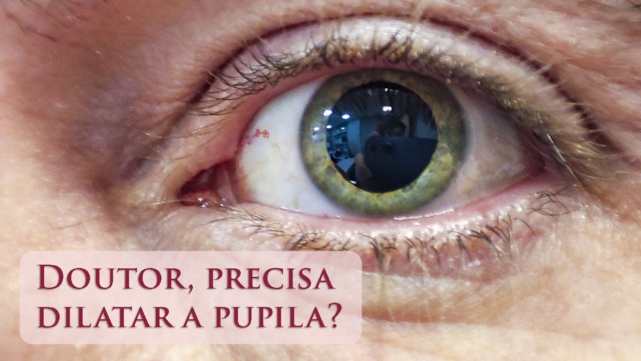 Doutor, Precisa Dilatar a Pupila?