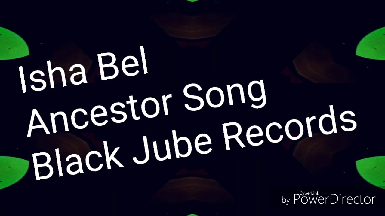 Ancestor Song. Isha Bel black Jube Records
