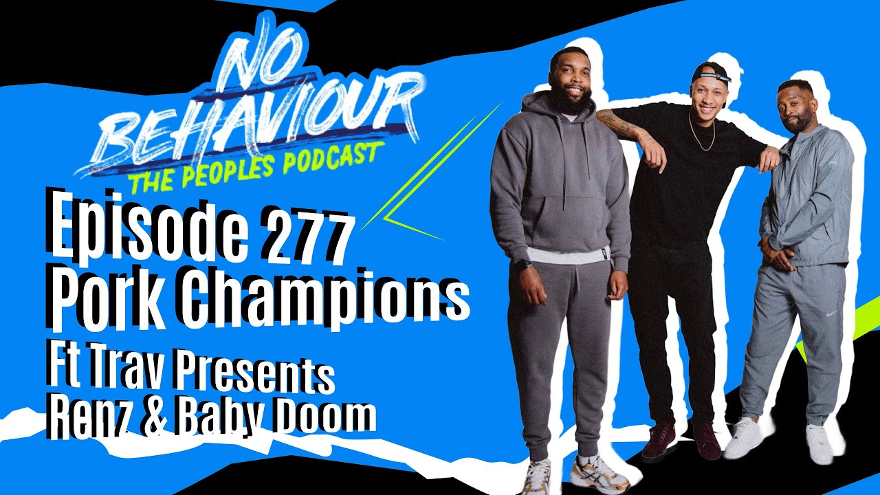 Pork Champions | No Behaviour Podcast EP. 277 | Margs , Loons & Beanos  Ft Trav presents & Renz