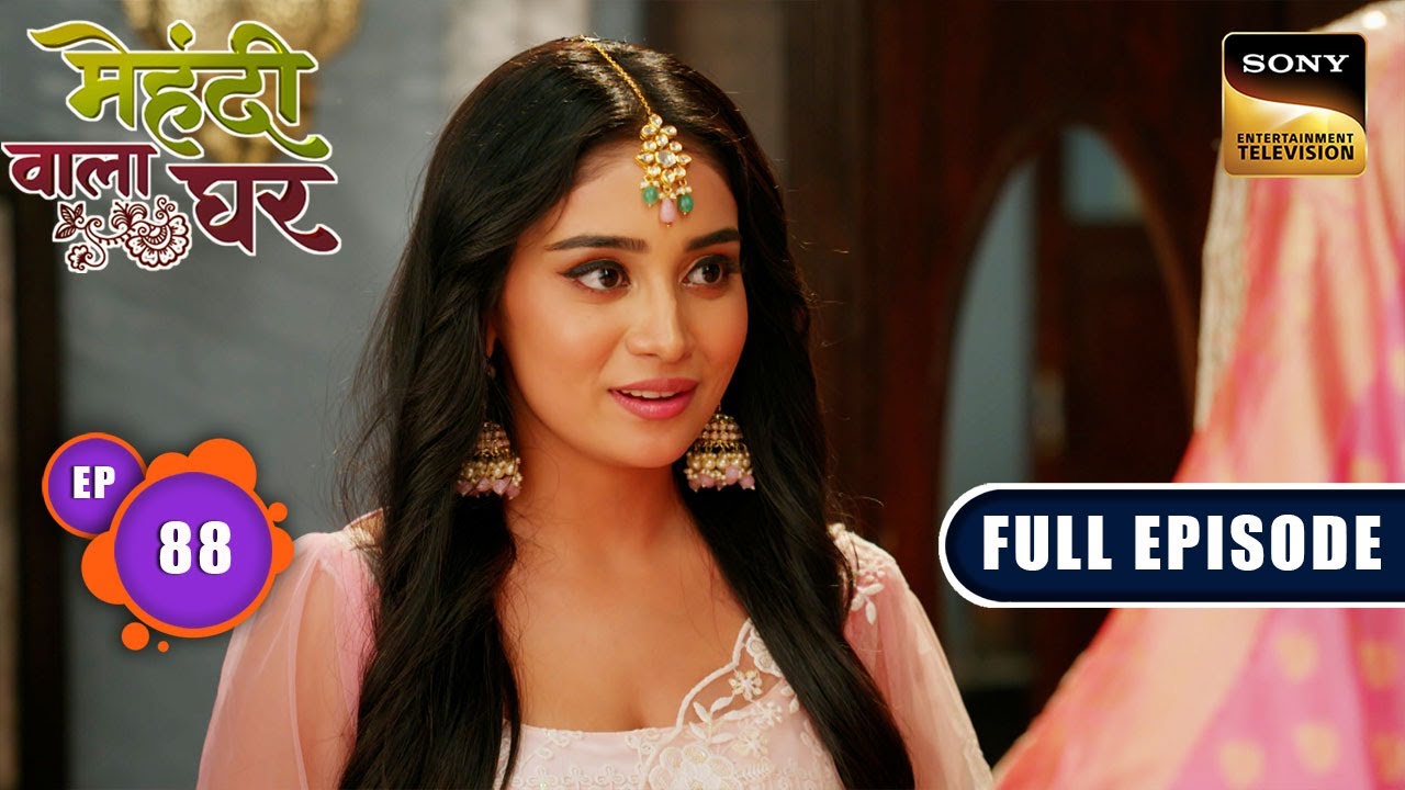 Sangeet Function Mein Problem | Mehndi Wala Ghar - Ep 88 | Full Episode | 24 May 2024