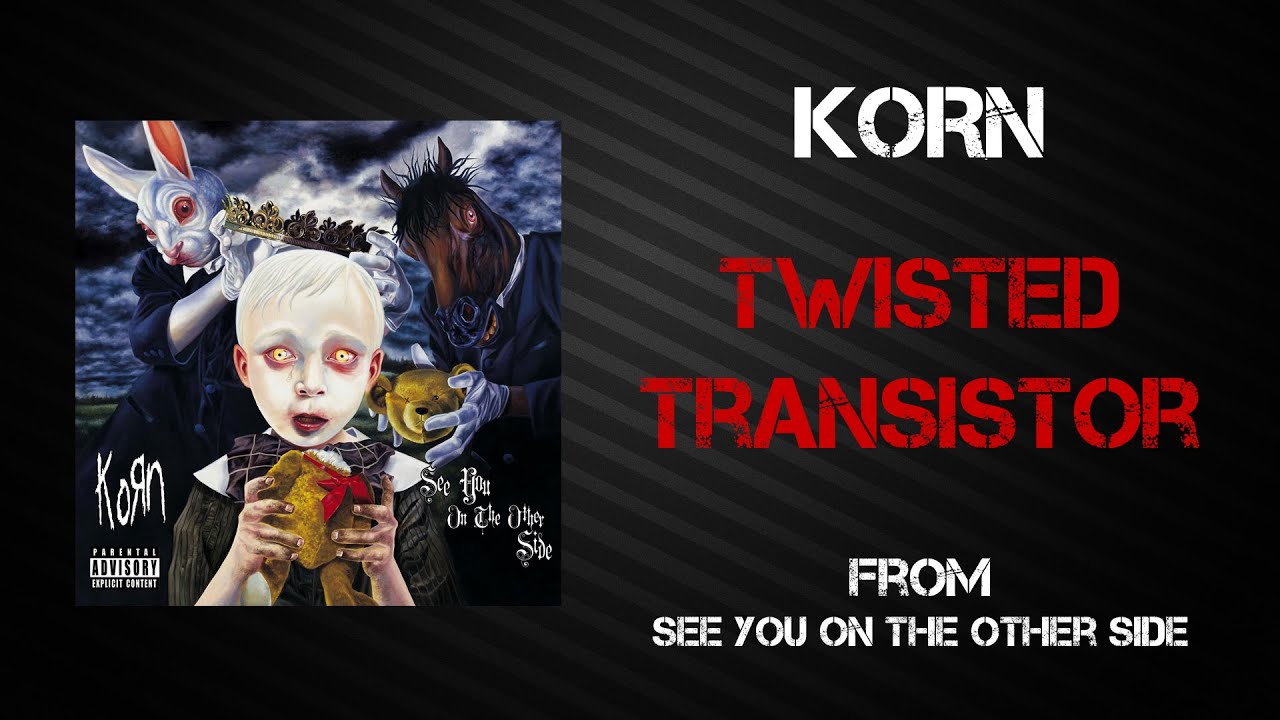 Korn - Twisted Transistor [Lyrics Video]