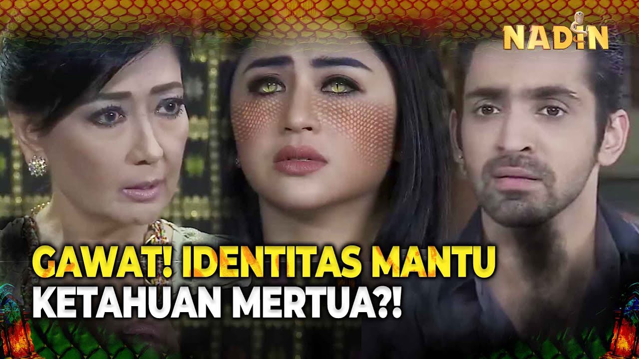 Mertua Curiga, Mantunya Adalah Siluman Ular! | Nadin Eps 07 FULL