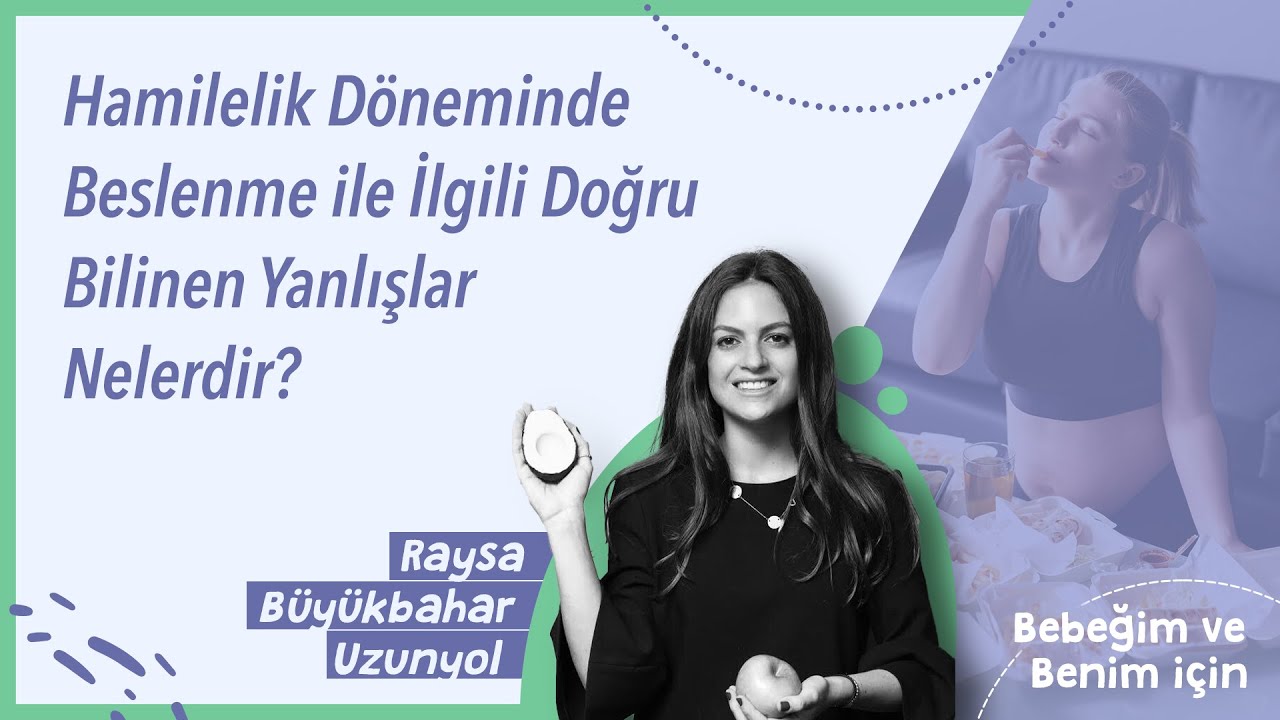 Hamilelik Döneminde Beslenme İle İlgili Doğru Bilinen Yanlışlar Nelerdir?