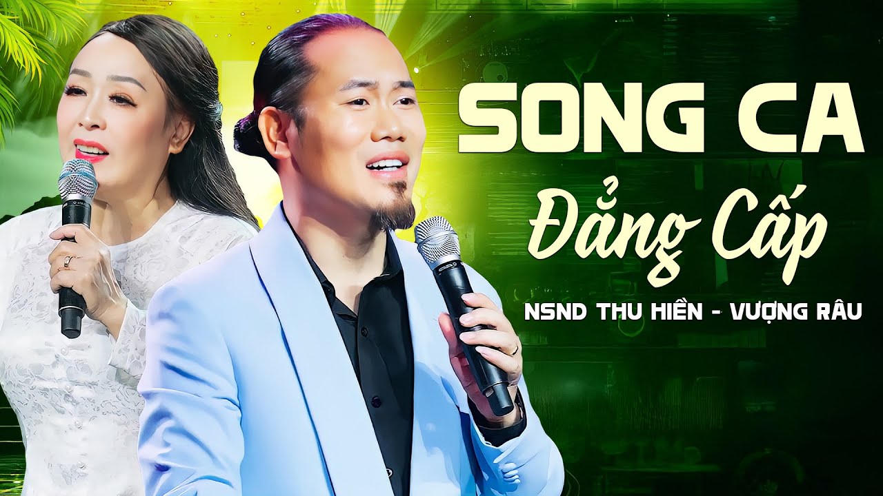 Top Nhạc Trữ Tình Vượng Râu Song Ca NSND Thu Hiền Đẳng Cấp Nhất |LK Trữ Tình Nghe Cả Ngày Không Chán