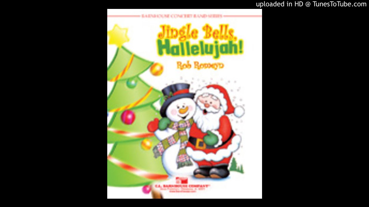 Jingle Bells, Hallelujah! Rob Romeyn