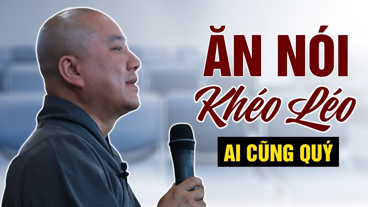 Lựa Lời Mà Nói Cho Vừa Lòng Nhau - Thầy Thích Pháp Hòa