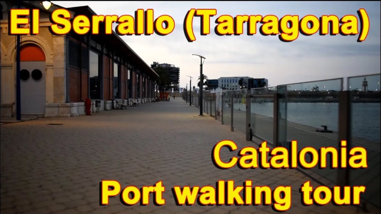 El Serrallo (Tarragona) Walking tour (Spain) #relaxation