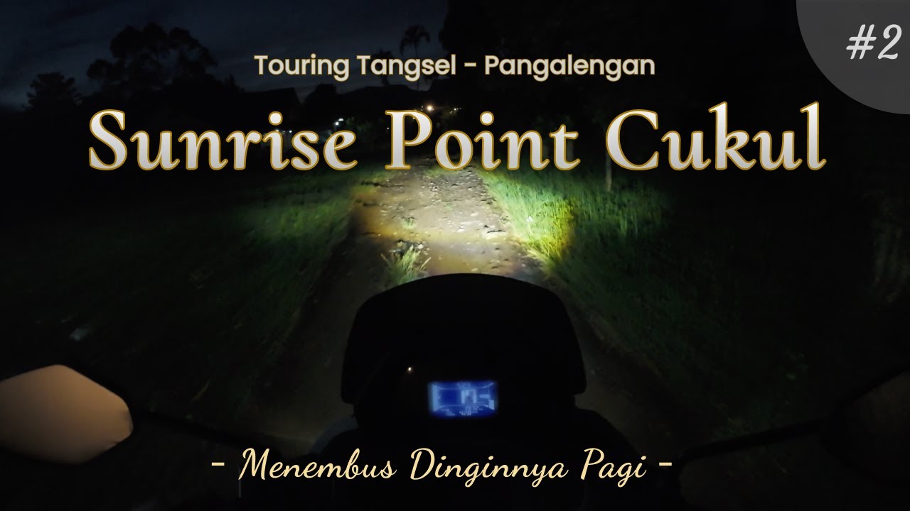 Menembus Dinginnya Pangalengan Demi ke Sunrise Point Cukul | Touring Tangsel - Pangalengan (Part 2)