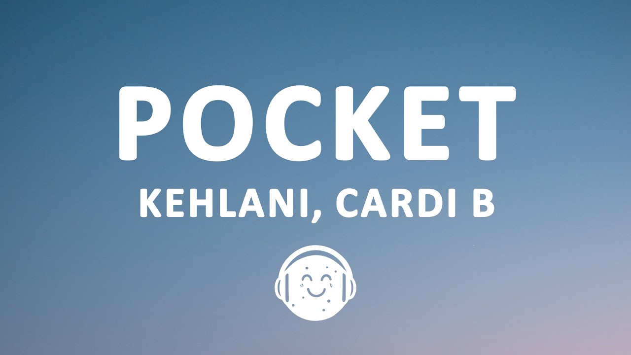 Kehlani - Pocket (Lyrics) ft. Cardi B