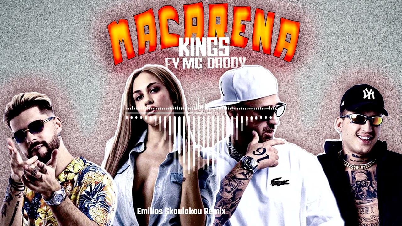 KINGS x FY x MC DADDY - MACARENA (Emilios Skoulakou REMIX)
