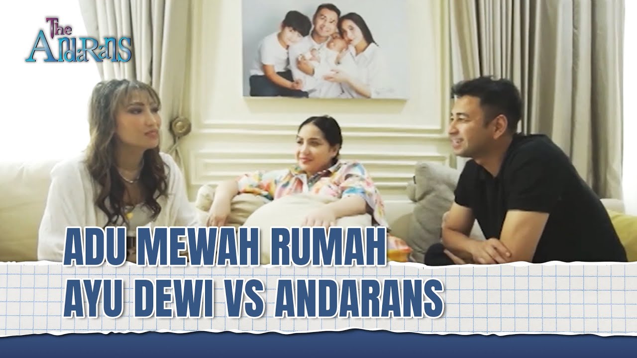 Ayu Dewi Pamer Rumah Barunya ke Raffi Gigi | The Andarans Eps 28 (2/2)