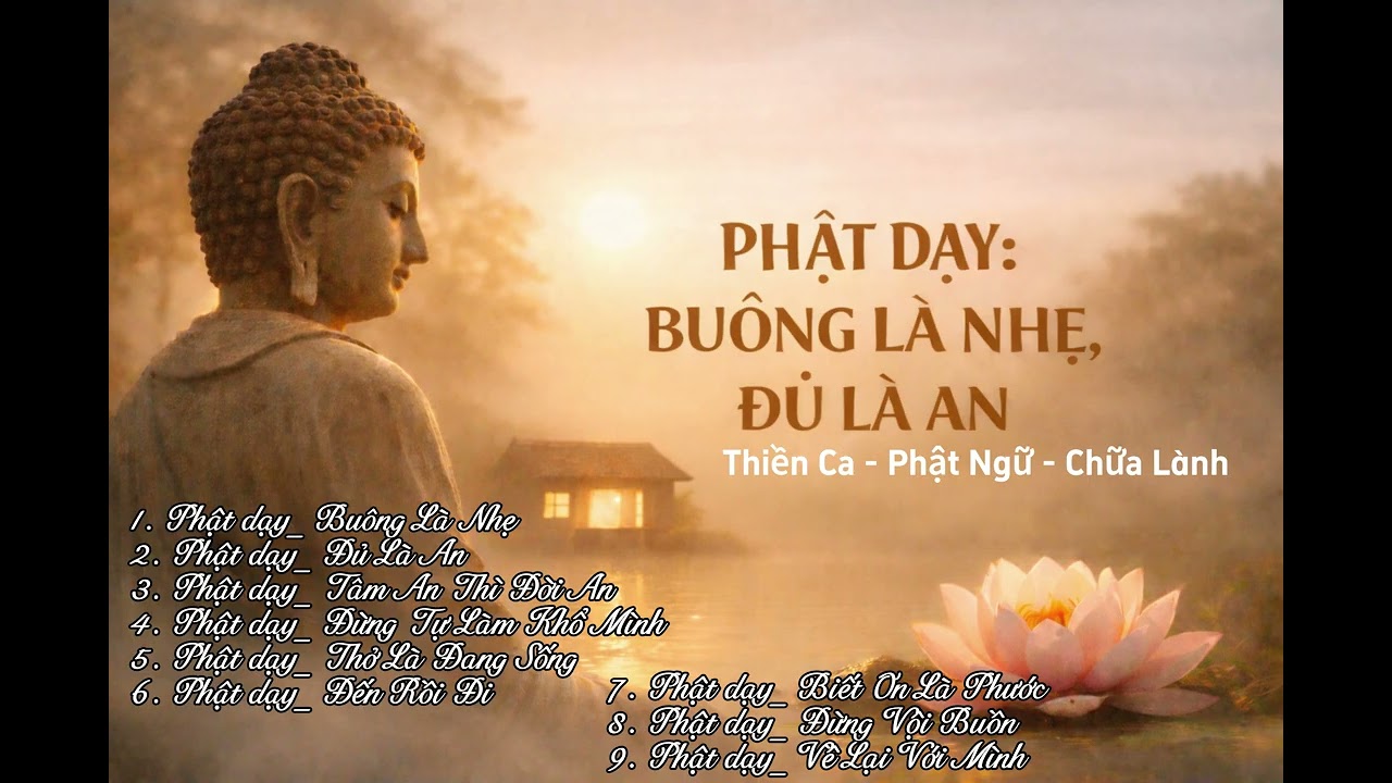 Phật Dạy An Nhiên Sống l Thiền Ca Nhẹ Lòng - Dễ Nghe - Dễ Ngủ l Thiền Ca Tuệ An
