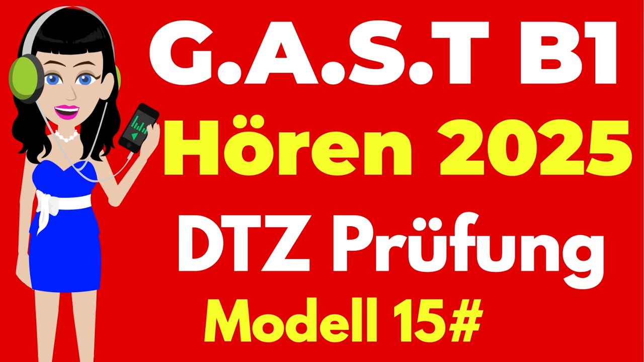 G.A.S.T B1 Prüfung Hören 2025 | ( G.A.S.T & DTZ ) Prüfung Hörverstehen - Modell 15