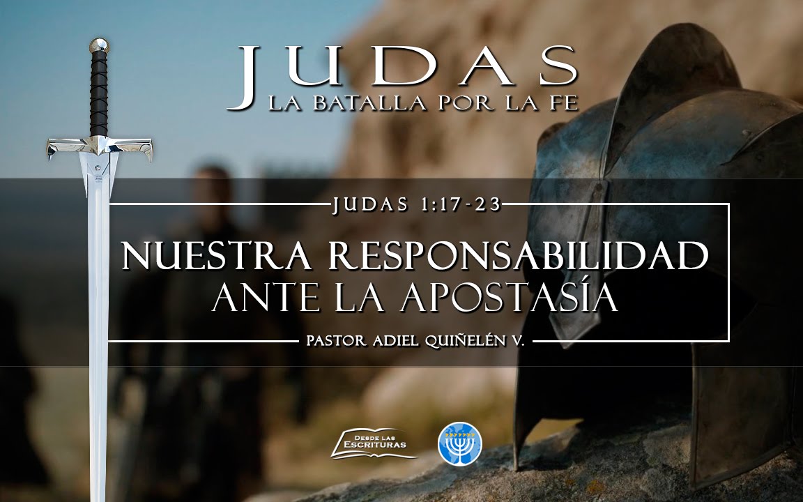 06. Nuestra Responsabilidad Ante la Apostasía (Judas 1:17-23)