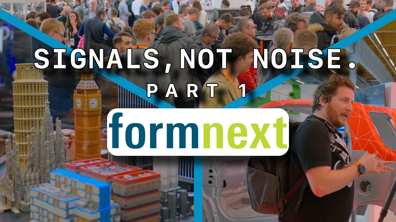 AMAZING Things From FormNext 2025: Part 1 — Signals, Not Noise.