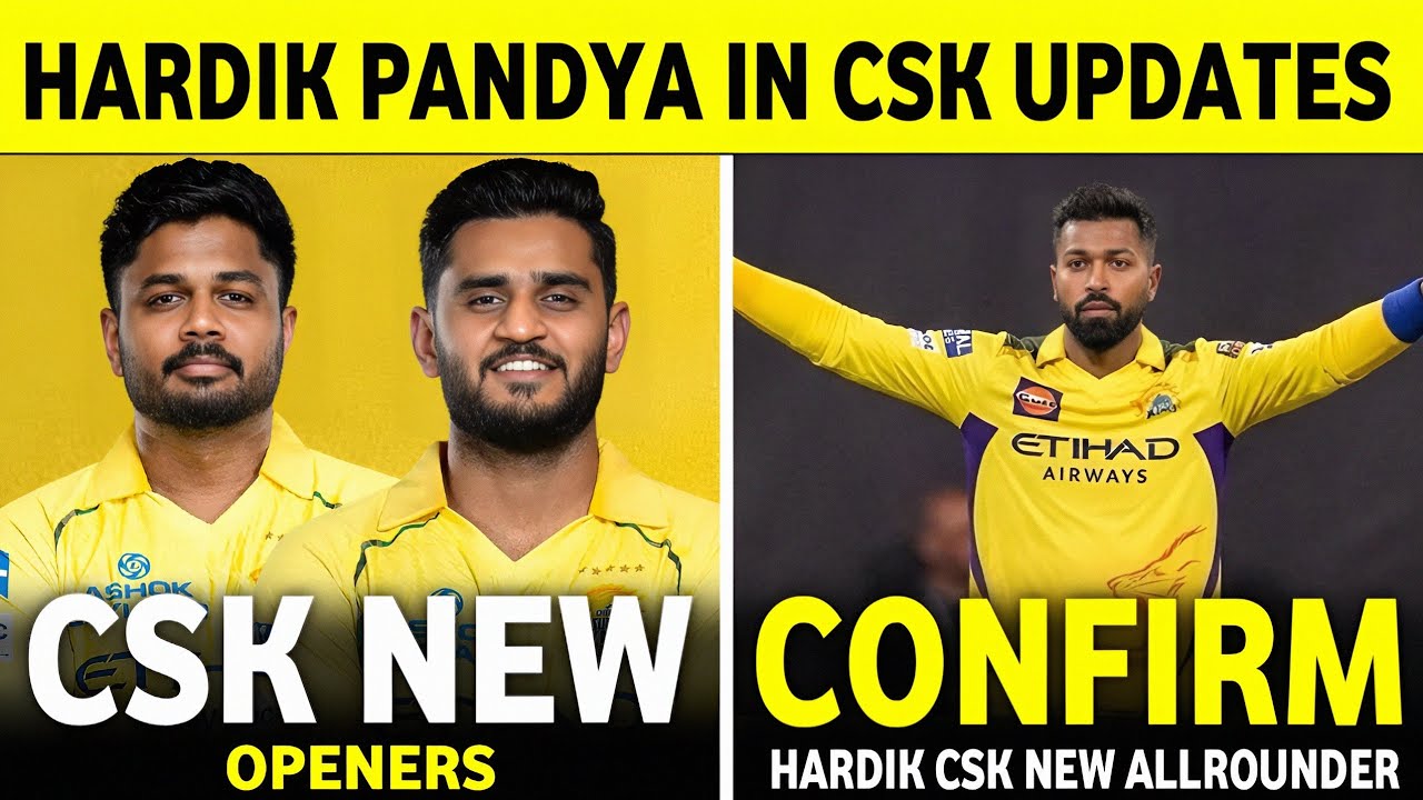 IPL 2026 : Hardik Pandya Csk Big Updates | Csk Opening Change Updates | CSK News Today | IPL News ||