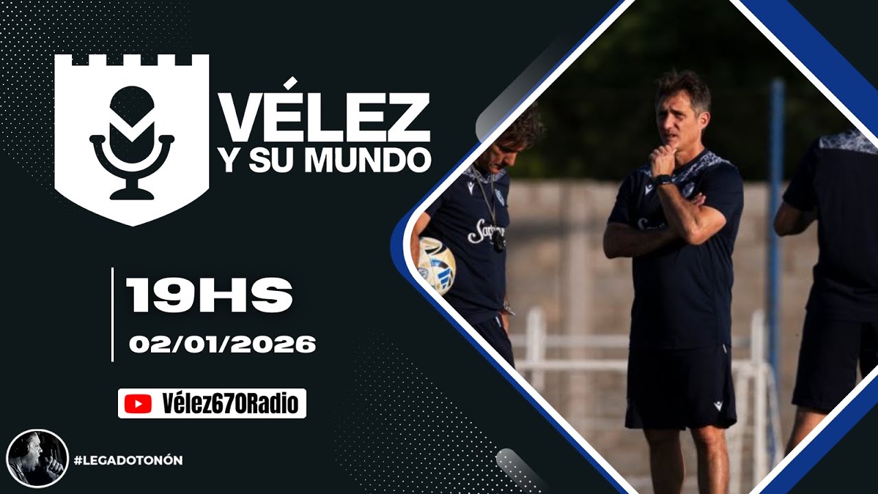 V&Eacute;LEZ ARRANC&Oacute; EL 2026 + THIAGO FERN&Aacute;NDEZ APUNT&Oacute; CONTRA LA CD | V&Eacute;LEZ Y SU MUNDO 02/01/2026