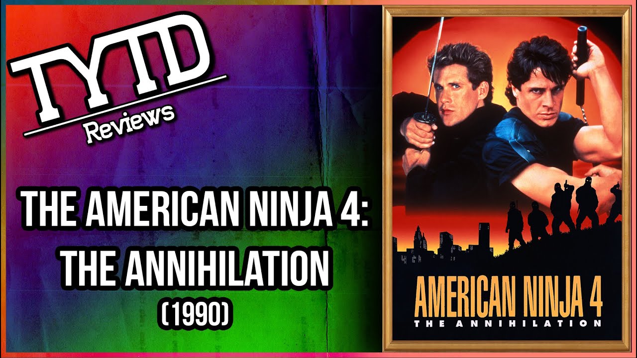 The American Ninja 4: The Annihilation (1990) - TYTD Reviews